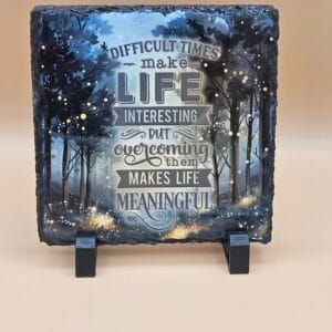 Difficult Times Inspirational Slate Sign