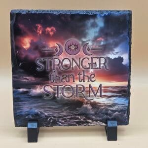 Stronger Than the Storm Slate Sign