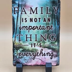 Family Is Everything Slate Sign