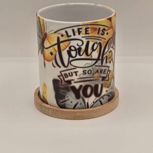 Life Is Tough But So Are You – 3" Ceramic Planter
