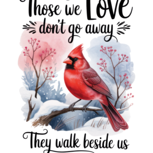 Cardinal Memorial Garden Flag – “Those We Love Walk Beside Us”