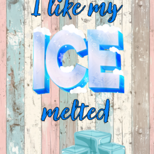 “I Like My ICE Melted” Garden Flag